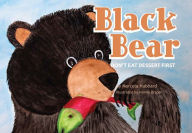 Title: Black Bear: Don't Eat Dessert First, Author: Marcela Hubbard