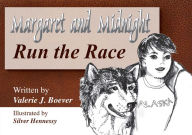 Title: Margaret and Midnight: Run the Race: Run the Race, Author: Valerie Boever