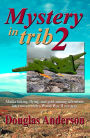 Mystery in Trib 2: Alaska hiking, flying, and gold mining adventure interwoven with a World War II mystery