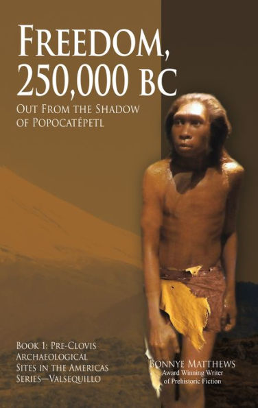 Freedom, 25,000 BC: Out From the Shadow of Popocatépetl