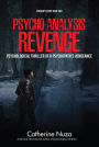 Psycho-Analysis: Revenge: Psychological thriller of a psychopath's vengeance