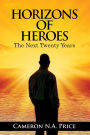 Horizons of Heroes: The Next Twenty Years: The Next Twenty Years