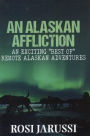 An Alaskan Affliction