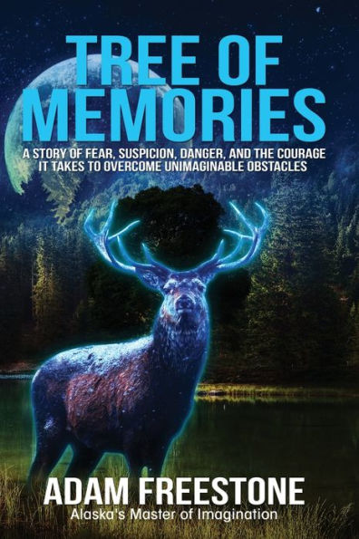 Tree of Memories: A story fear, suspicion, danger, and the courage it takes to overcome unimaginable obstacles