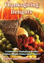 Thanksgiving Delights Cookbook: A Collection of Thanksgiving Receipes