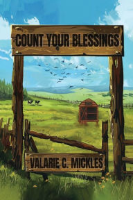 Google free ebooks download Count Your Blessings MOBI FB2 ePub (English literature) by Valarie C.Mickles