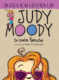 Title: Judy Moody se vuelve famosa / Judy Moody Gets Famous!, Author: Megan McDonald