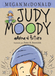 Title: Judy Moody adivina el futuro (Judy Moody Predicts the Future), Author: Megan McDonald