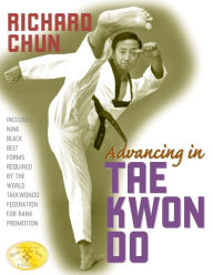 Title: Advancing in Tae Kwon Do / Edition 2, Author: Richard Chun