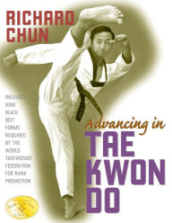 Title: Advancing in Tae Kwon Do / Edition 2, Author: Richard Chun Ph.D.