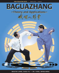 Title: Baguazhang: Theory and Applications, Author: Yang Jwing-Ming