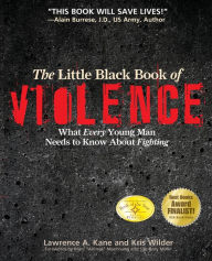 Title: The Little Black Book Violence: What Every Young Man Needs to Know About Fighting, Author: Kris Wilder