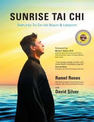 Title: Sunrise Tai Chi: Awaken, Heal and Strengthen Your Mind, Body and Spirit, Author: Ramel Rones