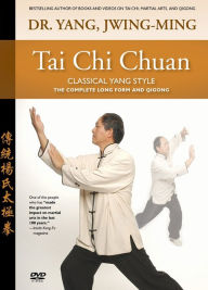 Title: Tai Chi Chuan Classical Yang Style: The Complete Form Qigong, Author: Jwing-Ming Yang Ph.D.