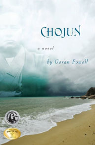 Title: Chojun: A Novel, Author: Goran Powell