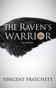 Title: The Raven's Warrior: A Novel, Author: Vincent Pratchett