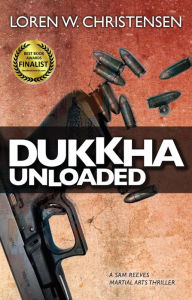 Title: Dukkha Unloaded, Author: Loren W Christensen