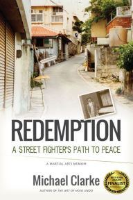 Title: Redemption: A Street Fighter's Path to Peace, Author: Michael Clarke