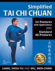 Title: Simplified Tai Chi Chuan: 24 Postures with Applications & Standard 48 Postures, Author: Shou-Yu Liang