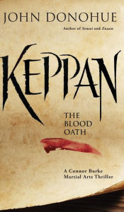 Title: Keppan: The Blood Oath (A Connor Burke Martial Arts Thriller), Author: John J. Donohue