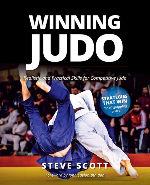 Winning Judo: Realistic and Practical Skills for Competitive Judo