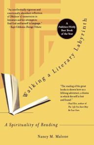 Title: Walking a Literary Labryinth: A Spirituality of Reading, Author: Nancy M. Malone