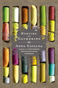 Title: Hunting and Gathering, Author: Anna Gavalda