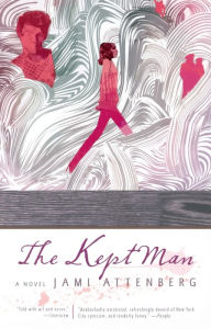 Title: The Kept Man, Author: Jami Attenberg