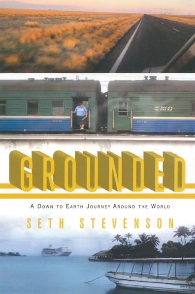 Grounded: A Down to Earth Journey Around the World