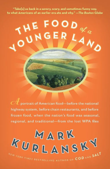 the food of A Younger Land: portrait American from lost WPA files