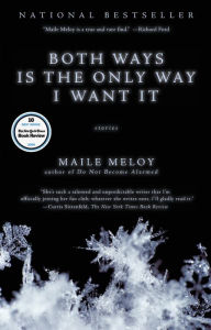 Title: Both Ways Is the Only Way I Want It, Author: Maile Meloy
