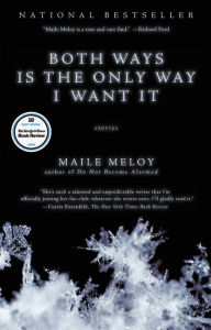 Title: Both Ways is the Only Way I Want It, Author: Maile Meloy