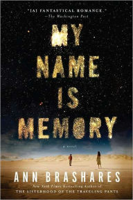 Title: My Name is Memory, Author: Ann Brashares
