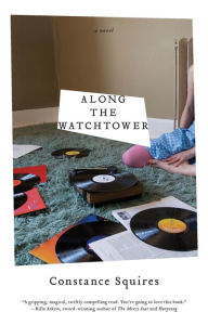 Title: Along the Watchtower, Author: Constance Squires