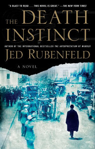 Title: The Death Instinct: A Novel, Author: Jed Rubenfeld