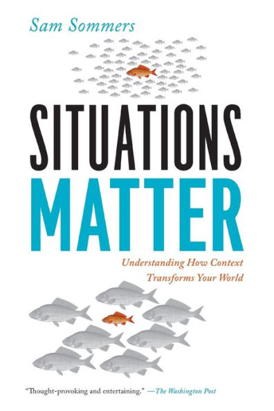 Situations Matter: Understanding How Context Transforms Your World