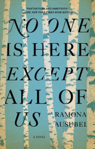 Title: No One Is Here Except All of Us, Author: Ramona Ausubel