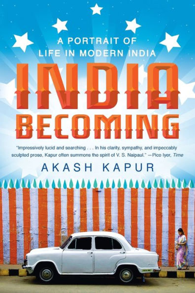 India Becoming: A Portrait of Life in Modern India