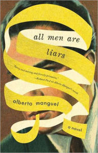 Title: All Men Are Liars, Author: Alberto Manguel
