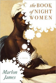 Title: The Book of Night Women, Author: Marlon James