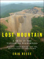 Lost Mountain: A Year in the Vanishing Wilderness --- Radical Strip Mining and the Devastation of Appalachia