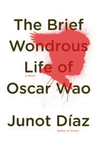 Title: The Brief Wondrous Life of Oscar Wao, Author: Junot Díaz