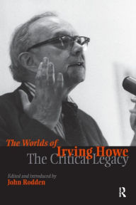 Title: Worlds of Irving Howe: The Critical Legacy, Author: John Rodden