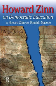 Title: Howard Zinn on Democratic Education / Edition 1, Author: Howard Zinn
