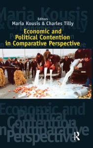 Title: Economic and Political Contention in Comparative Perspective / Edition 1, Author: Maria Kousis