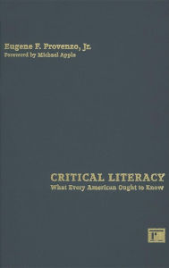 Title: Critical Literacy: What Every American Needs to Know / Edition 1, Author: Eugene F. Provenzo