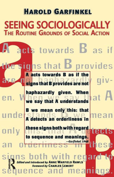 Seeing Sociologically: The Routine Grounds of Social Action / Edition 1