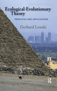 Title: Ecological-evolutionary Theory: Principles and Applications / Edition 1, Author: Gerhard Lenski