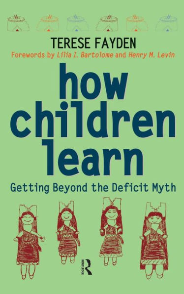 How Children Learn: Getting Beyond the Deficit Myth / Edition 1