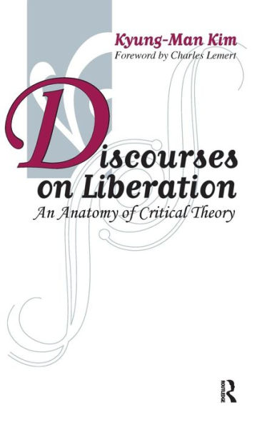 Discourses on Liberation: An Anatomy of Critical Theory / Edition 1
